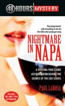 Nightmare In Napa: The Wine Country Murders by Paul Larosa