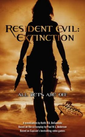 Resident Evil: Extinction by Keith DeCandido