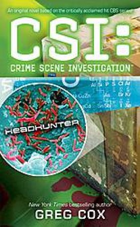 CSI: Crime Scene Investigation: Headhunter by Greg Cox