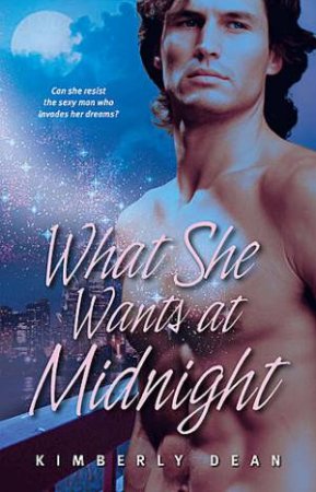 What She Wants At Midnight by Kimberly Dean