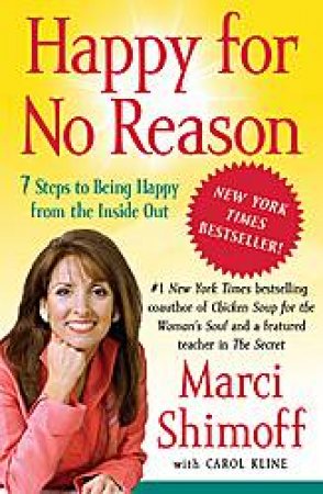 Happy for No Reason: 7 Steps to Being Happy from the Inside Out by Marci Shimoff