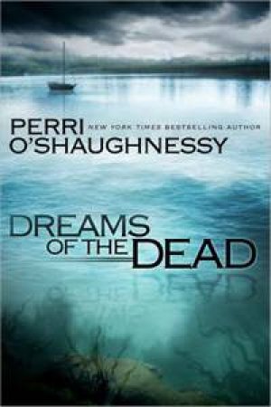 Dreams of the Dead by Perri O'Shaughnessy