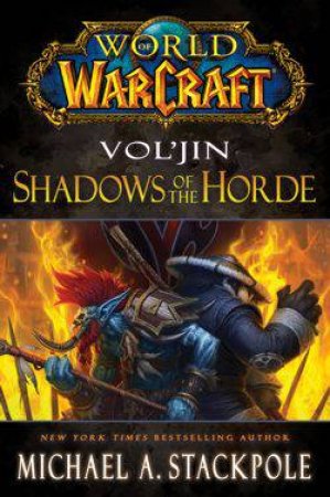 World of Warcraft: Vol'jin: Shadows of the Horde by Michael A., Stackpole