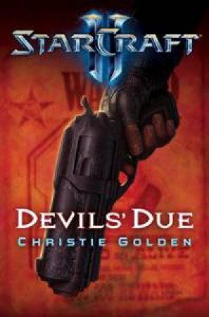 Starcraft II: Devils' Due by Christie Golden