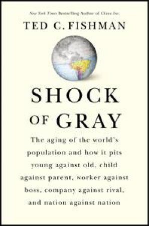 Shock of Gray by Ted C. Fishman