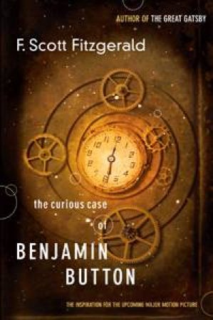 Curious Case of Benjamin Button by F Scott Fitzgerald