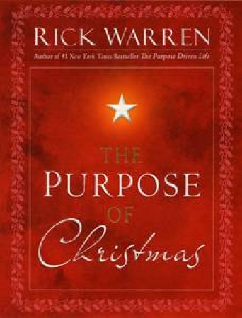 Purpose of Christmas by Rick Warren