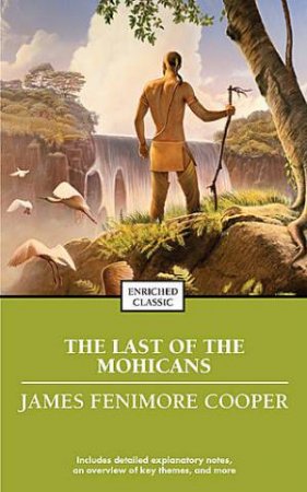 The Last of the Mohicans Enriched Classics by James Fenimore Cooper