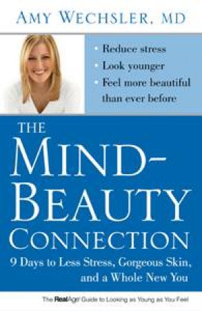 Mind-Body Connection: 9 Days to Less Stress, Gorgeous Skin, and a Whole New You by Amy Wechsler