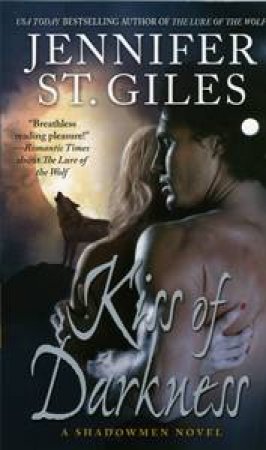 Kiss of Darkness: A Shadowmen Novel by Jennifer St Giles