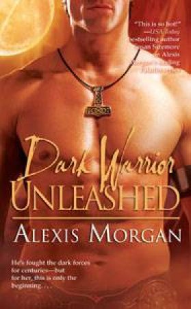 Dark Warrior Unleashed by Alexis Morgan