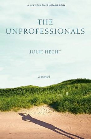 The Unprofessionals by Julie Hecht