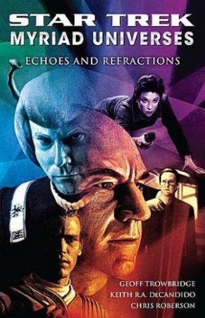 Echoes and Refractions Star Trek Myriad Universes by Various