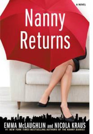 Nanny Returns by Emma McLaughlin & Nicola Kraus