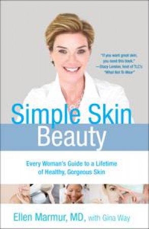 Simple Skin Beauty by Ellen Marmur