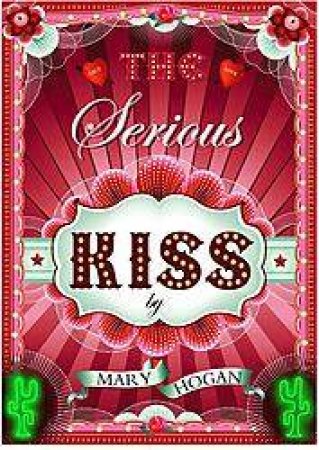The Serious Kiss by Mary Hogan