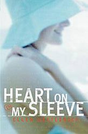 Heart On My Sleeve by Ellen Wittlinger