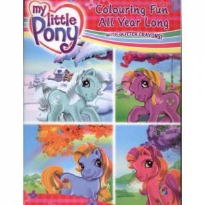 My Little Pony: Colouring Fun All Year Long by Unknown