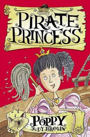 Poppy The Pirate Princess by Judy Brown