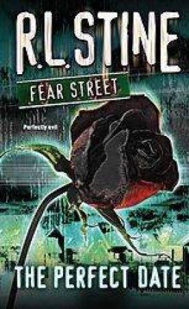 Fear Street: Perfect Date by R L Stine