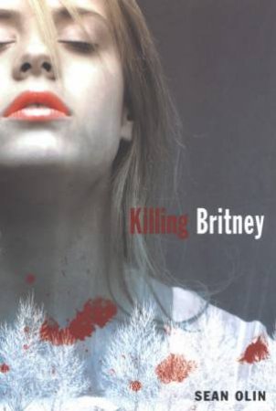 Killing Britney by Sean Olin