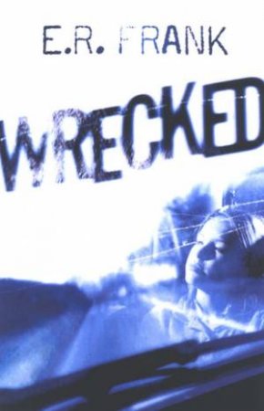 Wrecked by E R Frank