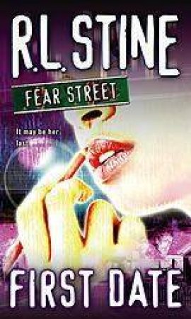 Fear Street: First Date by R. L. Stine