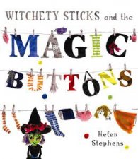 Witchety Sticks And The Magic Buttons