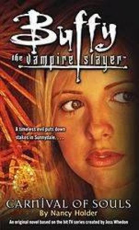 Buffy The Vampire Slayer: Carnival Of Souls by Nancy Holder