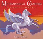 Mythological Creatures A Classic Bestiary