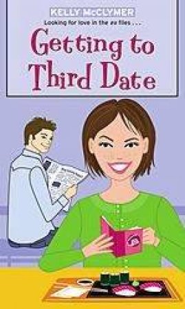 Getting To Third Date by Kelly McClymer