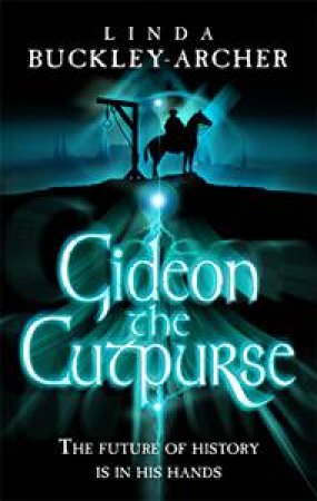 Gideon The Cutpurse by Linda Buckley-Archer