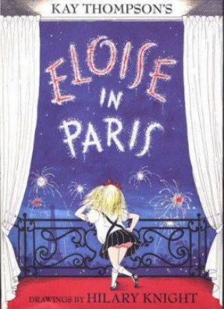 Eloise In Paris by Kay Thompson