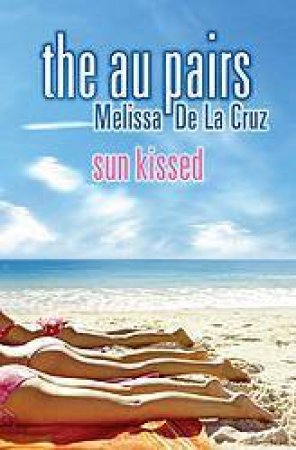 The Au Pairs #3: Sun Kissed by De La Cruz, Melissa