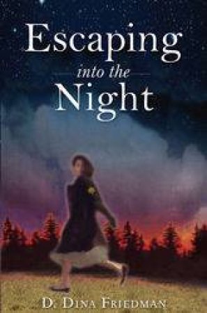 Escaping Into The Night by Dina Friedman