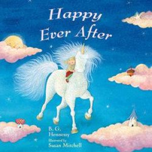 Happy Ever After by B G Hennessy & Susan Mitchell (Ill)