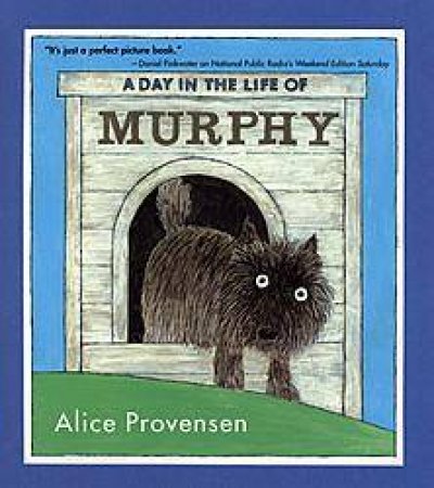 A Day In The Life Of Murphy by Provensen, Alice