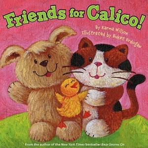 Friends For Calico by Karma Wilson