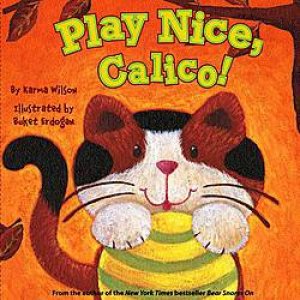 Play Nice, Calico! by Karma/Erdogan, Buket Wilson