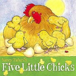 Five Little Chicks by Nancy Tafuri