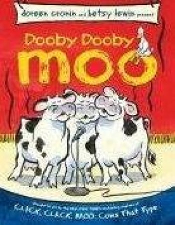 Dooby Dooby Moo by Doreen Cronin & Betsy Lewin