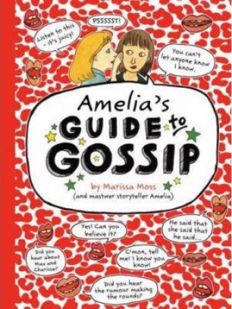 Amelia's Guide To Gossip by Marissa Moss