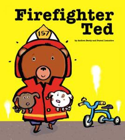 Firefighter Ted by Andrea Beaty