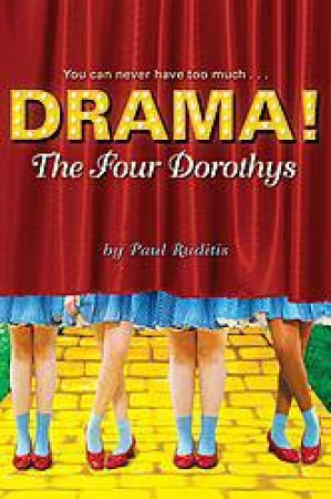 DRAMA! #1: The Four Dorothys by Paul Ruditis