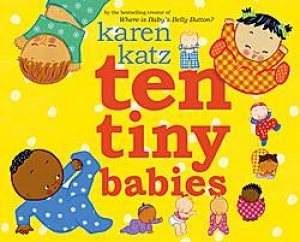 Ten Tiny Babies by Karen Katz