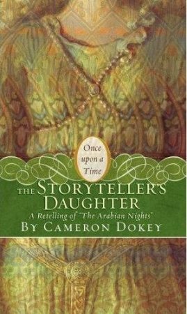 Once Upon A Time: The Storyteller's Daughter by Cameron Dokey