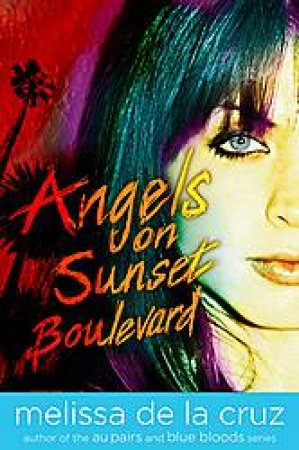 Angels On Sunset Boulevard by Melissa De La Cruz