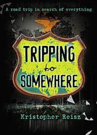 Tripping To Somewhere by Kristopher Reisz