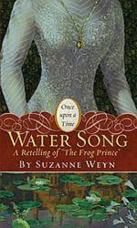 Once Upon A Time: Water Song by Suzanne Weyn