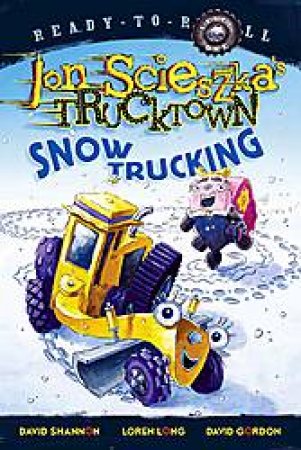 Snow Trucking by Jon Scieszka